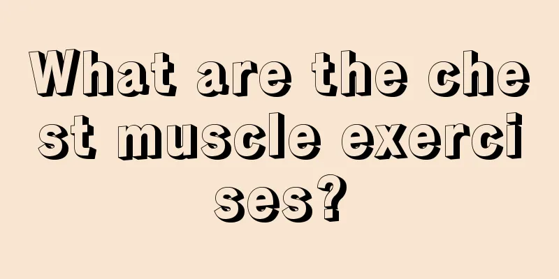 What are the chest muscle exercises?