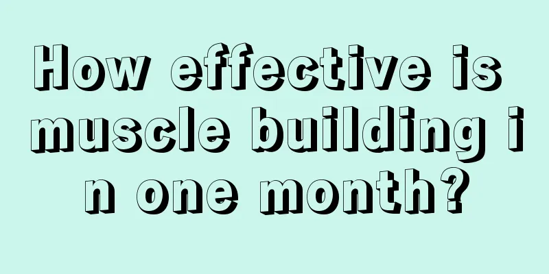 How effective is muscle building in one month?