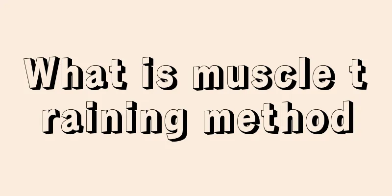 What is muscle training method