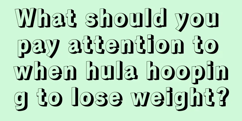 What should you pay attention to when hula hooping to lose weight?