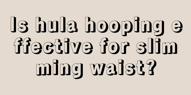 Is hula hooping effective for slimming waist?