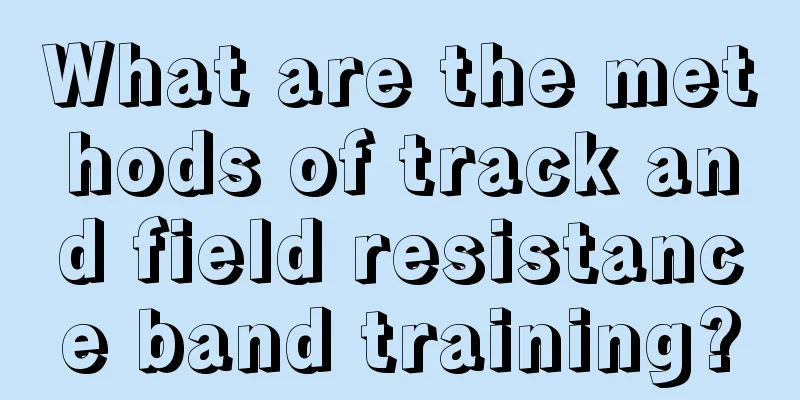 What are the methods of track and field resistance band training?