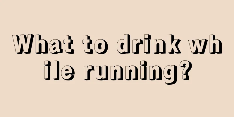 What to drink while running?