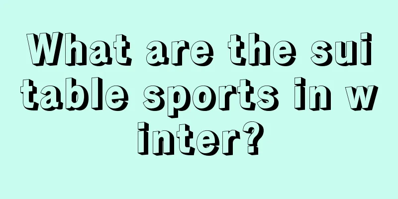 What are the suitable sports in winter?