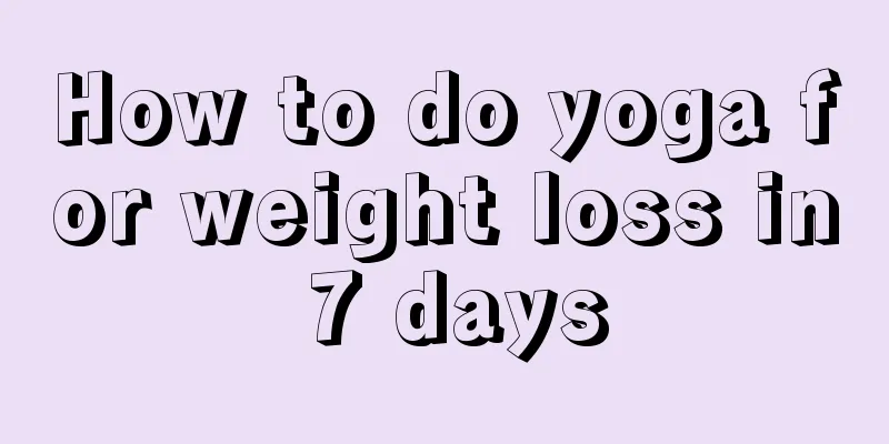 How to do yoga for weight loss in 7 days