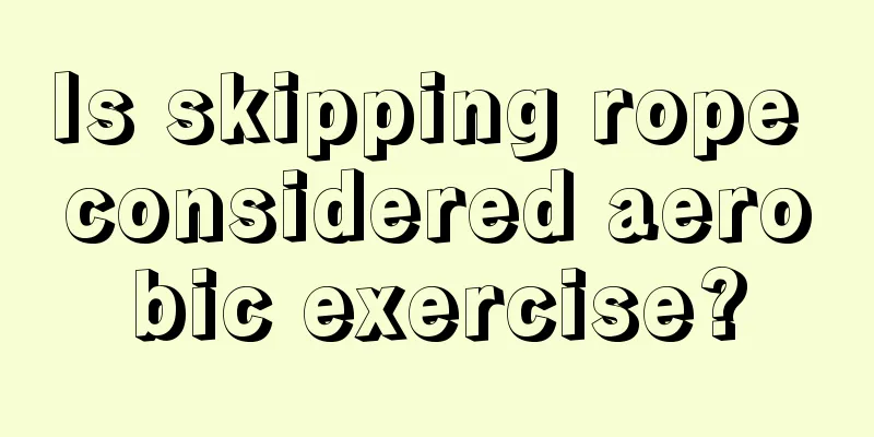 Is skipping rope considered aerobic exercise?