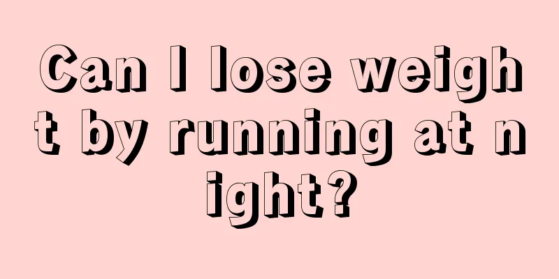 Can I lose weight by running at night?