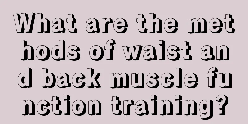 What are the methods of waist and back muscle function training?