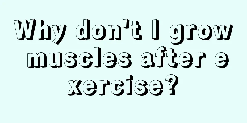 Why don't I grow muscles after exercise?