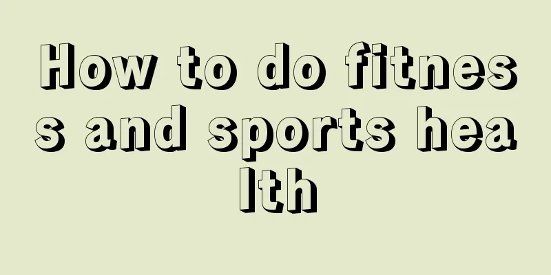 How to do fitness and sports health