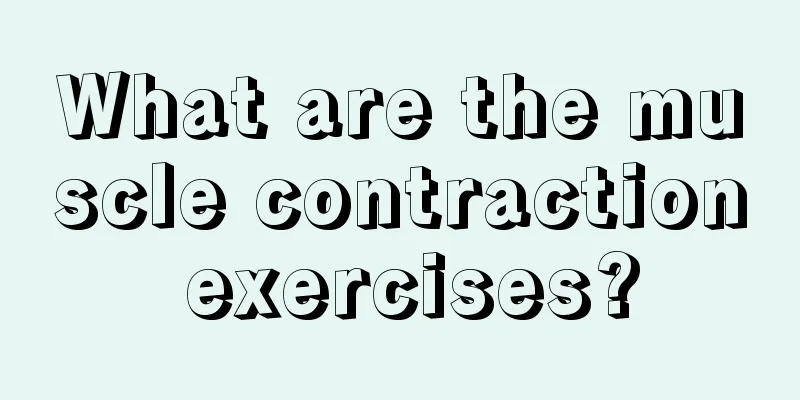 What are the muscle contraction exercises?