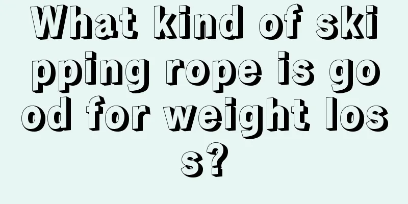 What kind of skipping rope is good for weight loss?