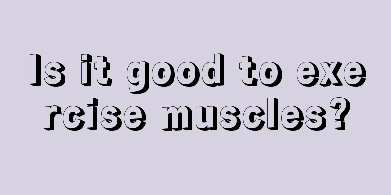 Is it good to exercise muscles?