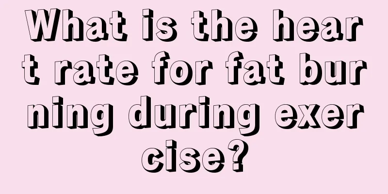 What is the heart rate for fat burning during exercise?