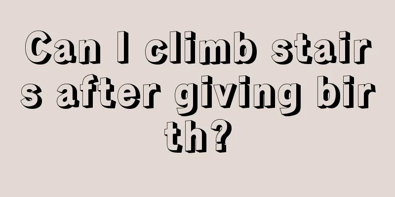 Can I climb stairs after giving birth?