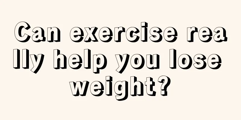 Can exercise really help you lose weight?