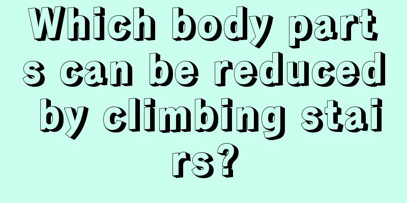 Which body parts can be reduced by climbing stairs?