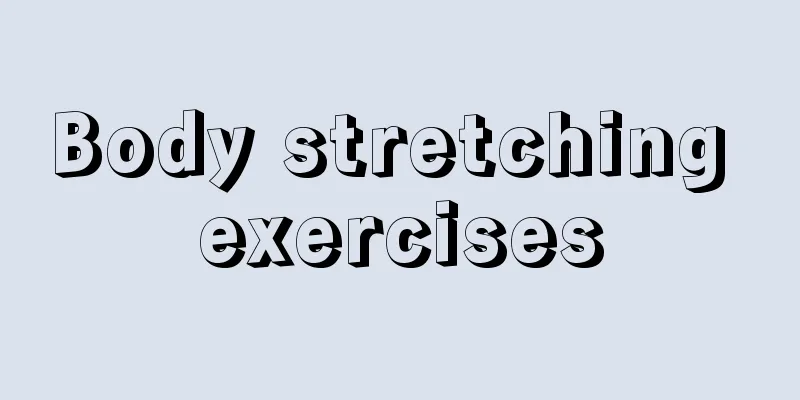 Body stretching exercises