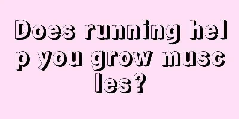 Does running help you grow muscles?