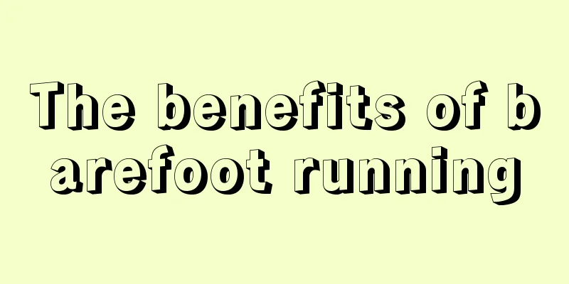 The benefits of barefoot running