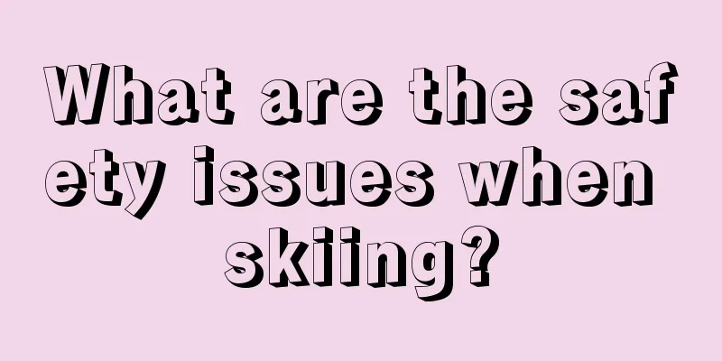 What are the safety issues when skiing?