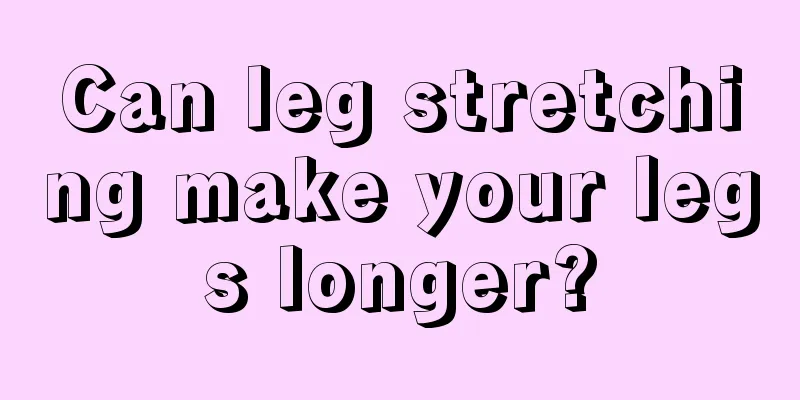 Can leg stretching make your legs longer?