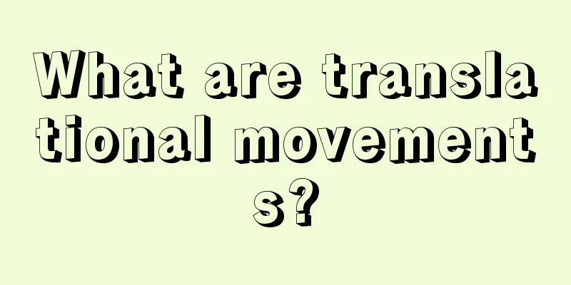 What are translational movements?