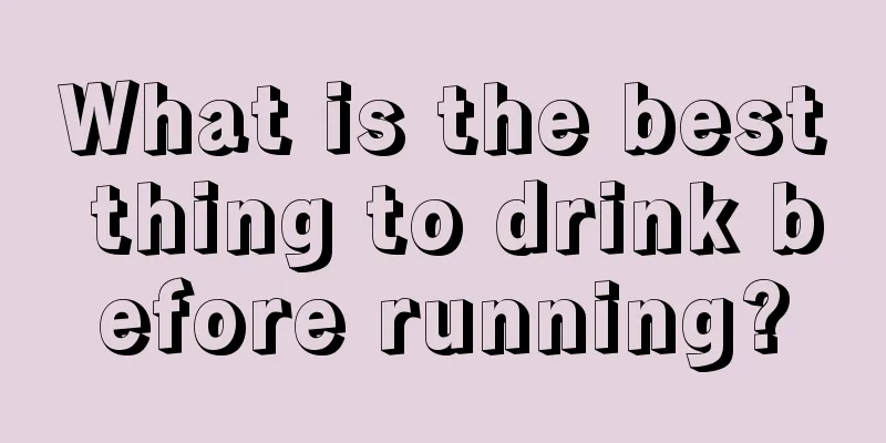 What is the best thing to drink before running?