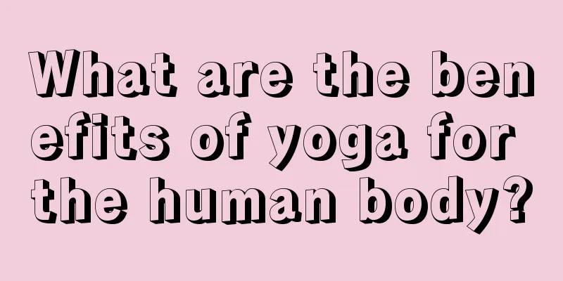 What are the benefits of yoga for the human body?