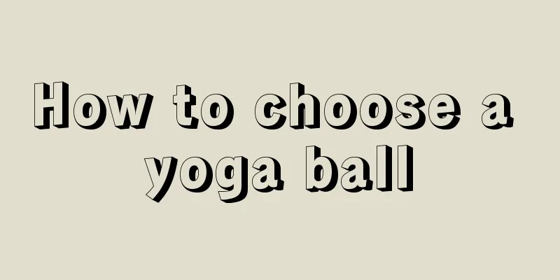 How to choose a yoga ball