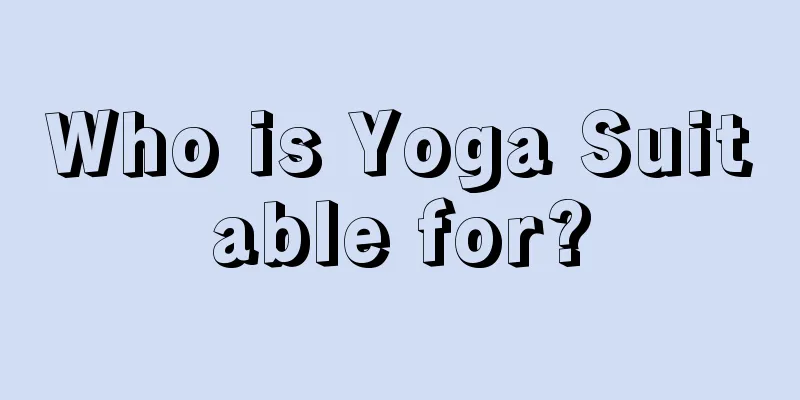 Who is Yoga Suitable for?