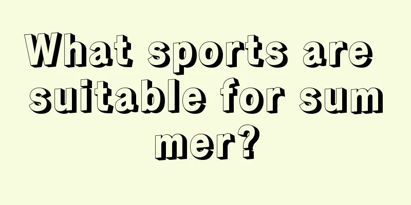 What sports are suitable for summer?