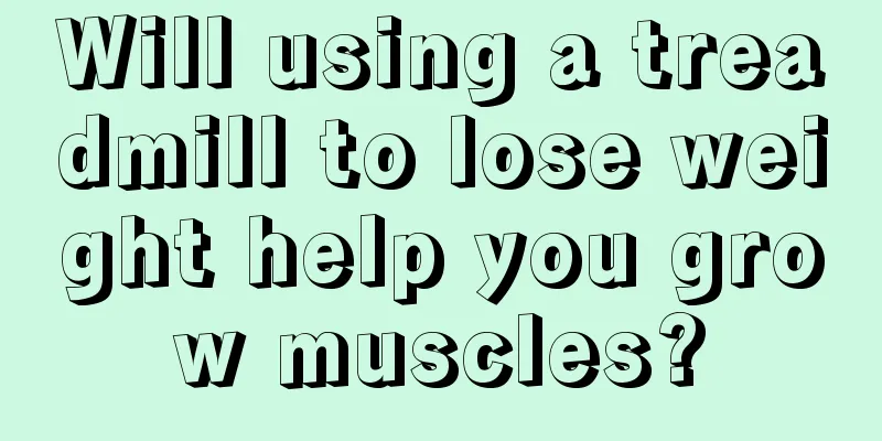 Will using a treadmill to lose weight help you grow muscles?