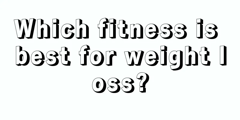 Which fitness is best for weight loss?