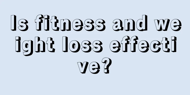 Is fitness and weight loss effective?