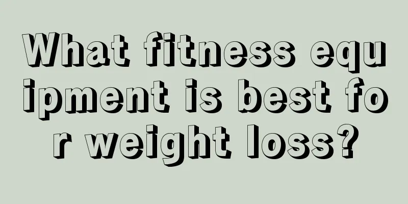 What fitness equipment is best for weight loss?