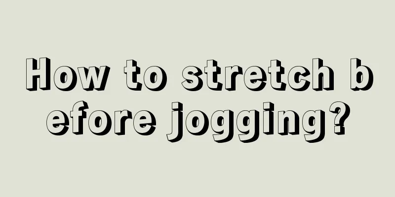 How to stretch before jogging?