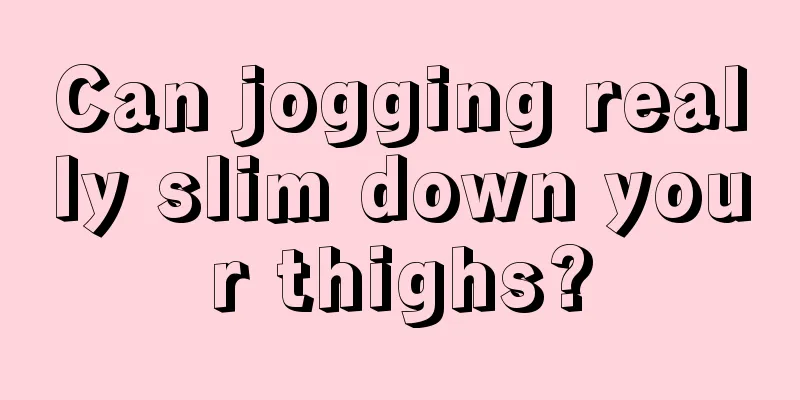 Can jogging really slim down your thighs?