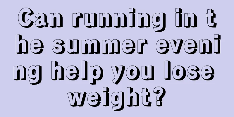 Can running in the summer evening help you lose weight?