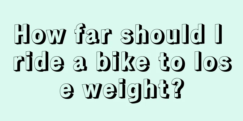 How far should I ride a bike to lose weight?