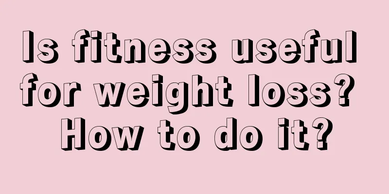 Is fitness useful for weight loss? How to do it?