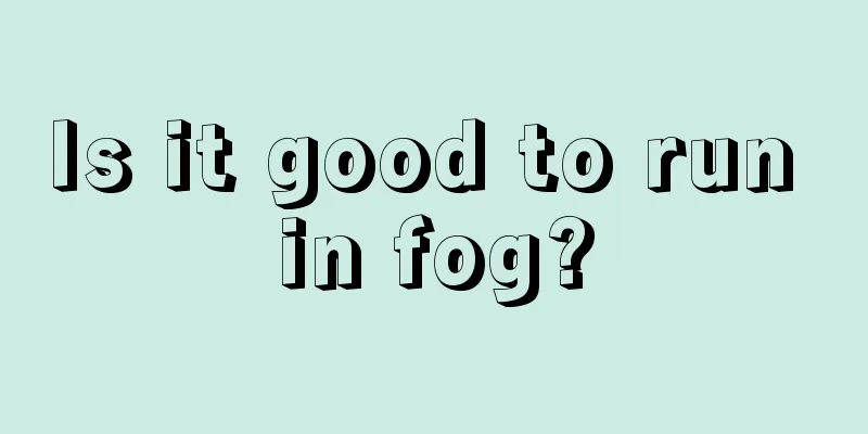 Is it good to run in fog?