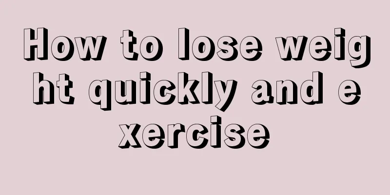 How to lose weight quickly and exercise