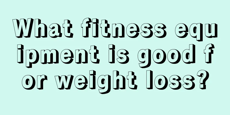 What fitness equipment is good for weight loss?