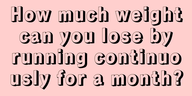 How much weight can you lose by running continuously for a month?