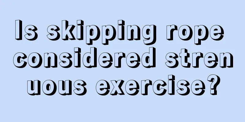 Is skipping rope considered strenuous exercise?