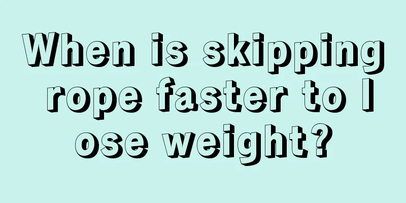 When is skipping rope faster to lose weight?