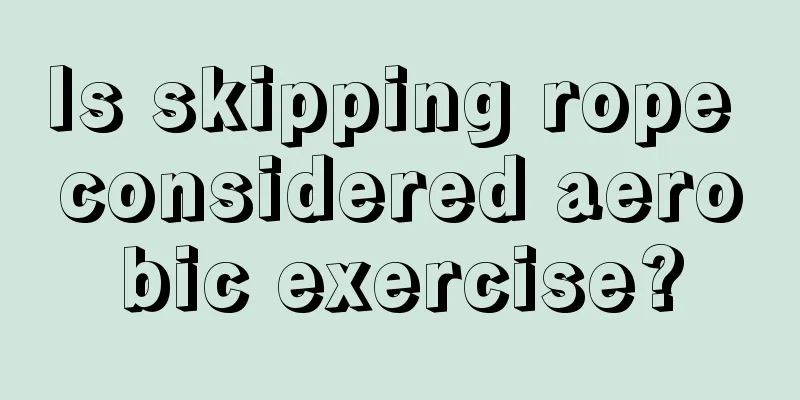 Is skipping rope considered aerobic exercise?