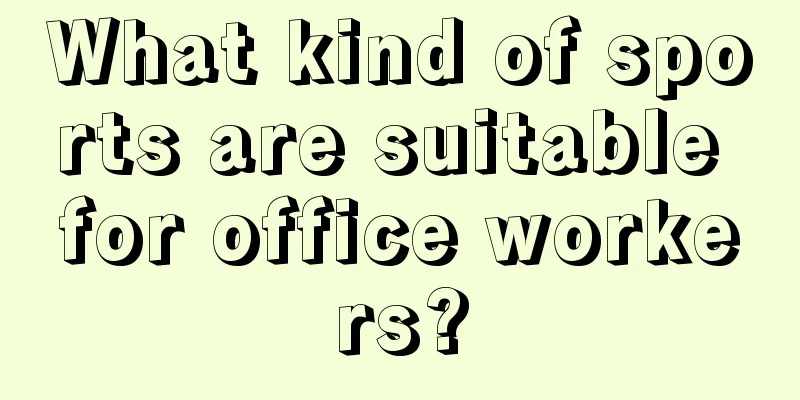 What kind of sports are suitable for office workers?