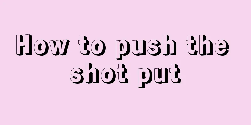 How to push the shot put